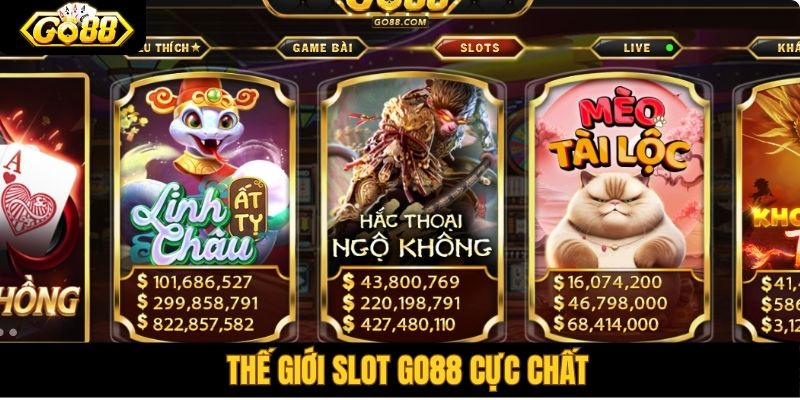 Thế giới slot Go88 cực chất