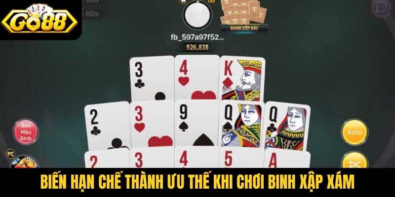 Biến hạn chế thành ưu thế khi chơi Binh Xập Xám