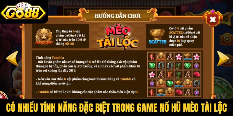 Có nhiều tính năng đặc biệt trong game nổ hũ Mèo Tài Lộc