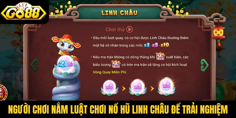 Người chơi nắm chắc luật chơi nổ hũ Linh Châu để trải nghiệm
