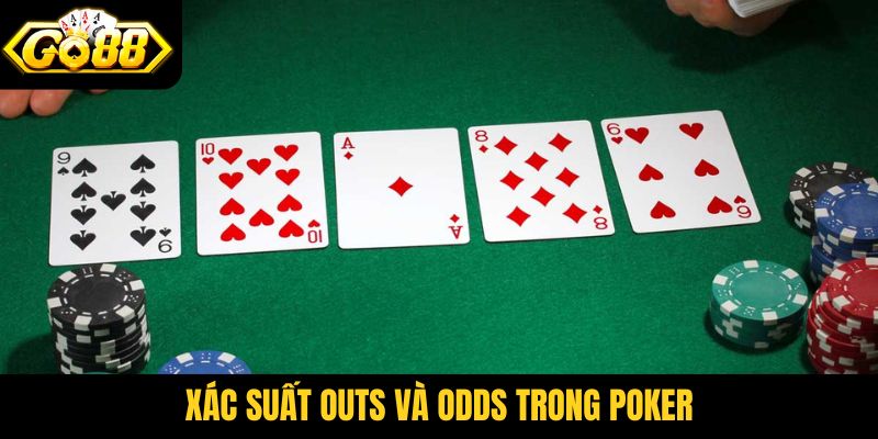 xác suất outs và odds trong poker